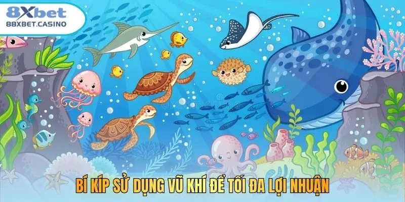 Bí kíp sử dụng vũ khí để tối đa lợi nhuận