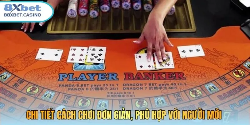 Chi tiết cách chơi đơn giản, phù hợp với người mới