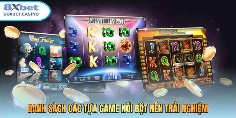 Danh sách các tựa game nổi bật nên trải nghiệm