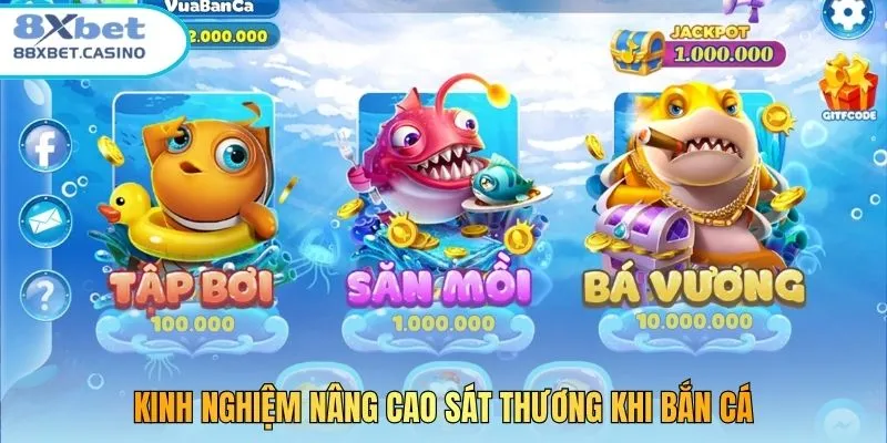 Kinh nghiệm nâng cao sát thương khi bắn cá