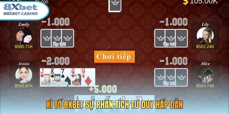 Xì Tố 8XBET sự phân tích tư duy hấp dẫn
